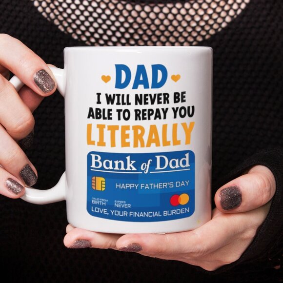 ☕ Funny White Mug 11oz - "Dad, I Will Never Be Able to Repay You | Bank of Dad" - Picture 3 of 4